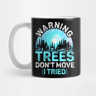 Warning Trees Don't Move Ski Snowboard Warning Sign Mug